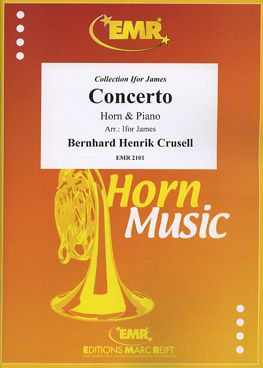 Crusell, Bernhard: Horn Concerto in Eb maj