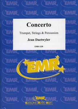 Daetwyler, Jean: Trumpet Concerto No 1