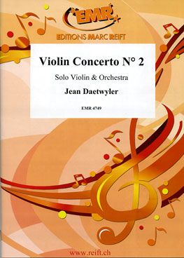 Daetwyler, Jean: Violin Concerto No 2