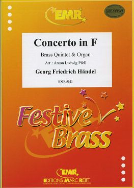 Handel, George Frideric: Concerto in F maj