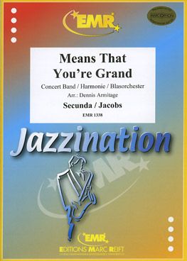 Jacobs, Jacob/  Secunda, Sholom: Means that You're Grand (Bei mir bist du  schön)