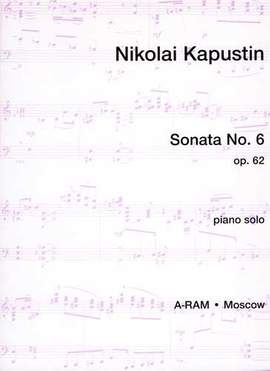 Kapustin, Nikolai: Sonata No  6 op 62