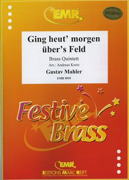 Mahler, Gustav: Ging heut' Morgen über's Feld from "Lieder  eines fahrenden Gesellen"