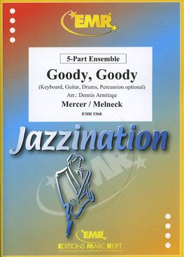Melneck, Matt/Mercer, Johnny: Goody, Goody