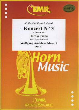 Mozart, Wolfgang Amadeus: Horn Concerto No 3 in Eb maj KV 447