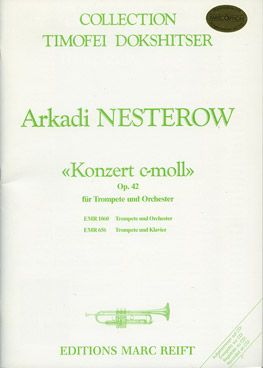 Nesterov, Arkadi: Trumpet Concerto in C min op 42