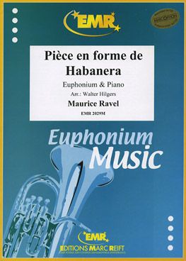 Ravel, Maurice: Pièce en Forme de Habanera