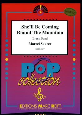 Saurer, Marcel: She' ll Be Coming Round the Mountain