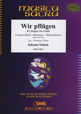 Schulz, Johann: We Plough the Fields and Scatter