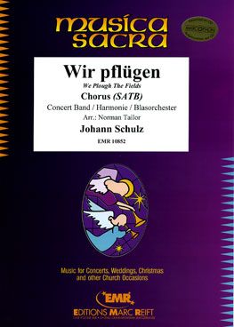 Schulz, Johann: We Plough the Fields and Scatter