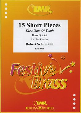 Schumann, Robert: 15 Short Pieces from "Album for the Young"