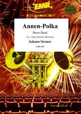 Strauss, Johann junior: Annen-Polka