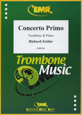 Zettler, Richard: Trombone Concerto No 1 in A min