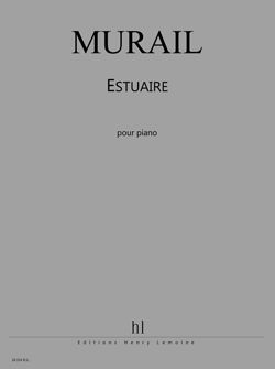 Tristan Murail: Estuaire (piano)