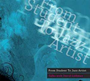 Liebman, D: From Student To Jazz Artist