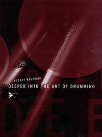 Kaufman, R: Deeper into the Art of Drumming