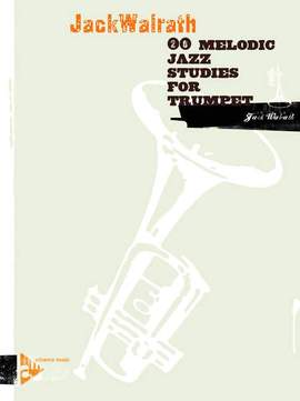 Walrath, J: 20 Melodic Jazz Studies for Trumpet