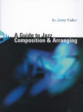Coker, J: A Guide to Jazz Composition & Arranging