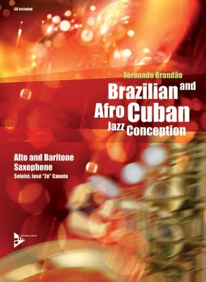 Brandao, F: Brazilian and Afro-Cuban Jazz Conception - Alto & Baritone Saxophone