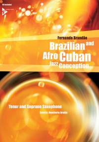 Brandao, F: Brazilian and Afro-Cuban Jazz Conception - Tenor & Soprano Saxophone