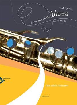 Lipsius, F: Playing Through The Blues - Tenor Saxophone
