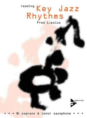 Lipsius, F: Reading Key Jazz Rhythms - Tenor & Soprano Saxophone