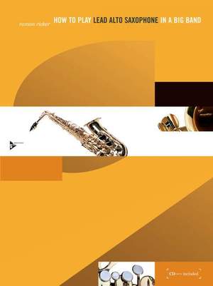 Ricker, R: How to play Lead Alto Saxophone in a Big Band
