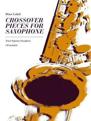 Lehel, P: Crossover Pieces for Saxophone