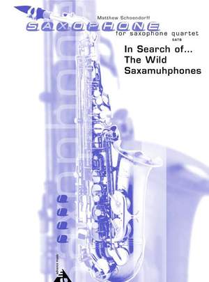Schoendorff, M: In Search of... The Wild Saxamuhphones