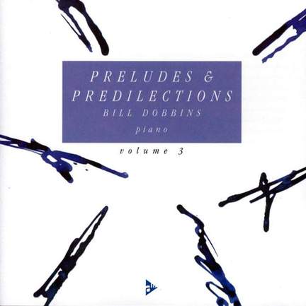 Preludes & Predilections Vol. 3