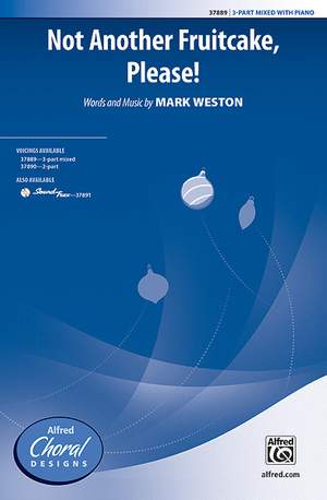 Mark Weston: Not Another Fruitcake, Please! 3-Part Mixed