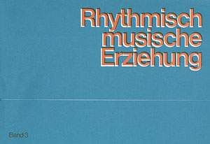 Rhythmisch-Musikalische Erziehung (Band 3 für Lehrer)