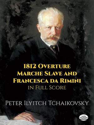 Pyotr Ilyich Tchaikovsky: 1812 Overture, Marche Slave and Francesca da Rimin
