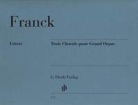 Franck: Trois Chorals pour Grand Orgue