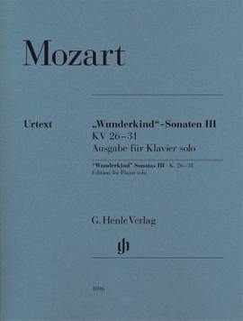 Mozart, W A: Wunderkind-Sonaten Band III, KV 26-31 Volume 3