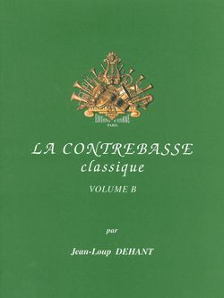 Dehant, Jean-Loup: Contrebasse Classique, La Vol.B
