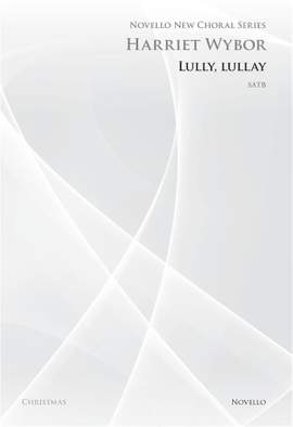 Harriet Wybor: Lully Lullay (Novello New Choral Series)