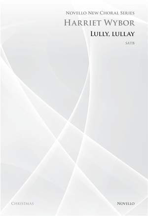 Harriet Wybor: Lully Lullay (Novello New Choral Series)
