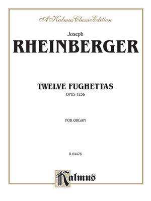 Joseph Rheinberger: Twelve Fughettas, Op. 123B