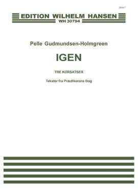 Pelle Gudmundsen-Holmgreen: Igen (Again) (SATB)