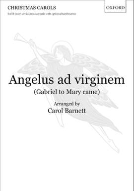 Barnett, Carol: Angelus ad virginem (Gabriel to Mary came)
