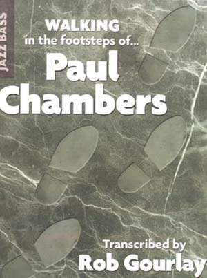 Walking In The Footsteps Of Paul Chambers