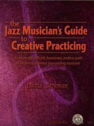 Berkman, David: Jazz Musician's Creative Practicing