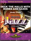 Clark, A: Deck The Halls with Bones and Saxes!