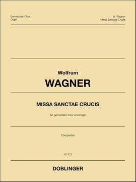 Wolfram Wagner: Missa Sanctae Crucis