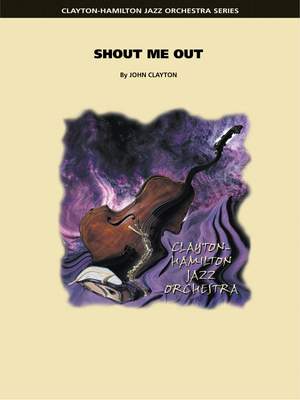 John Clayton: Shout Me Out