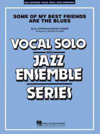 Gyron/Harris: Some Of My Best Friends Are The Blues (Key: Bb)