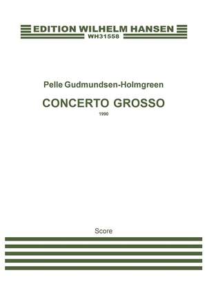Pelle Gudmundsen-Holmgreen: Concerto Grosso