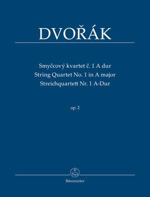 Dvorák, Antonín: String Quartet no. 1 in A major, op. 2
