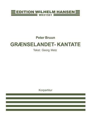 Peter Bruun_Georg Metz: Grænselandet - Kantate